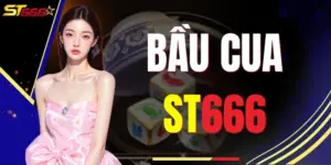 Bầu Cua ST666