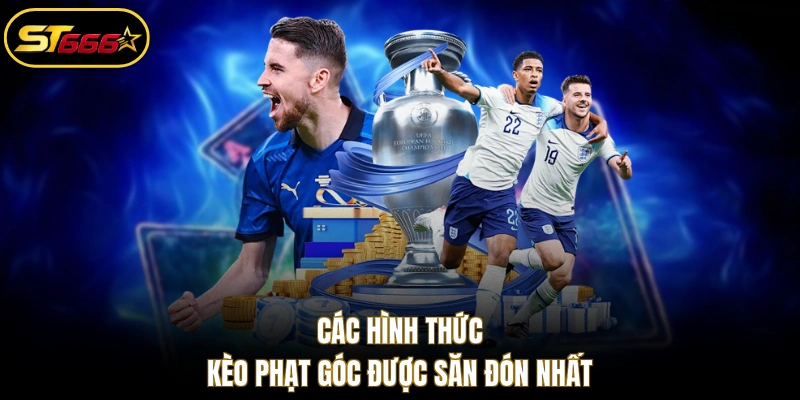 Các hình thức kèo phạt góc được săn đón nhất