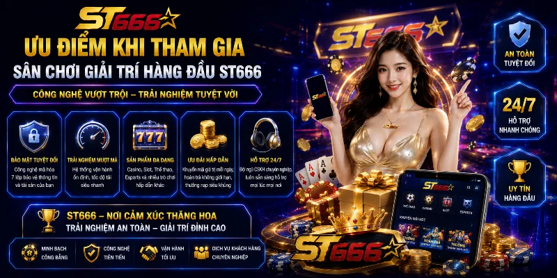 Các tiện ích nổi bật tạo nên sức hút của sân chơi giải trí ST666