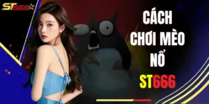 Cách Chơi Mèo Nổ