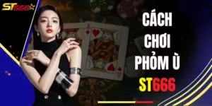 Cách chơi Phỏm ù