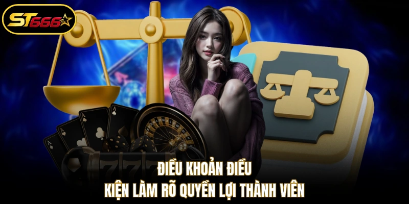 Điều khoản điều kiện làm rõ quyền lợi thành viên