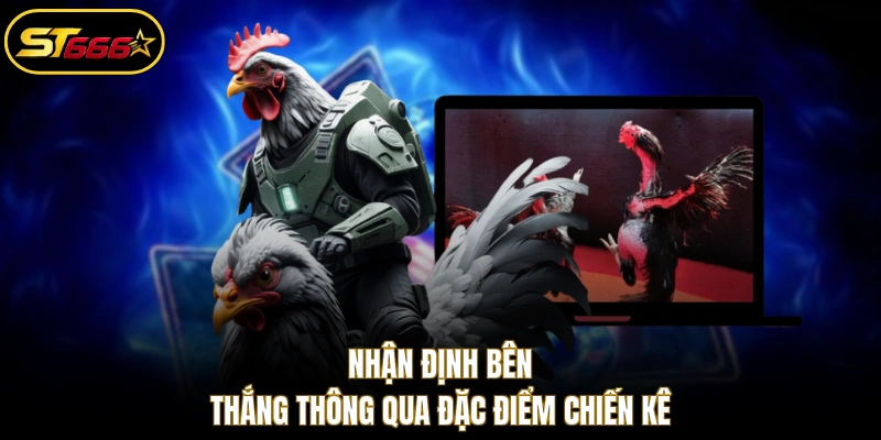 Nhận định bên thắng thông qua đặc điểm chiến kê