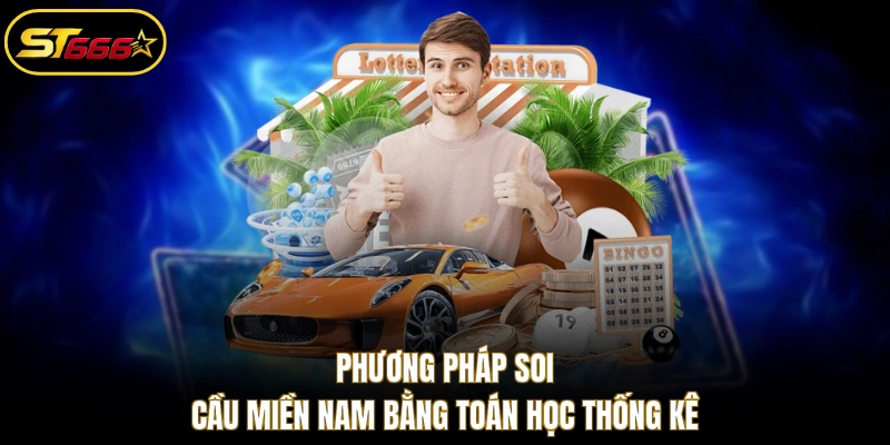 Phương pháp soi cầu miền Nam bằng toán học thống kê