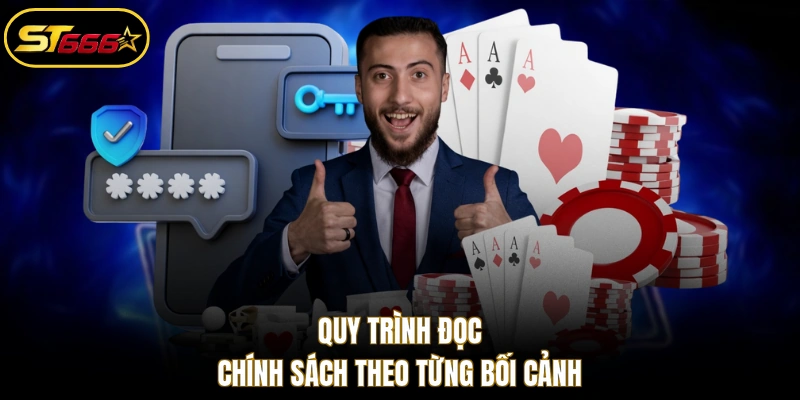 Quy trình đọc chính sách theo từng bối cảnh
