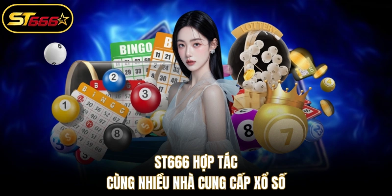 ST666 hợp tác cùng nhiều nhà cung cấp xổ số