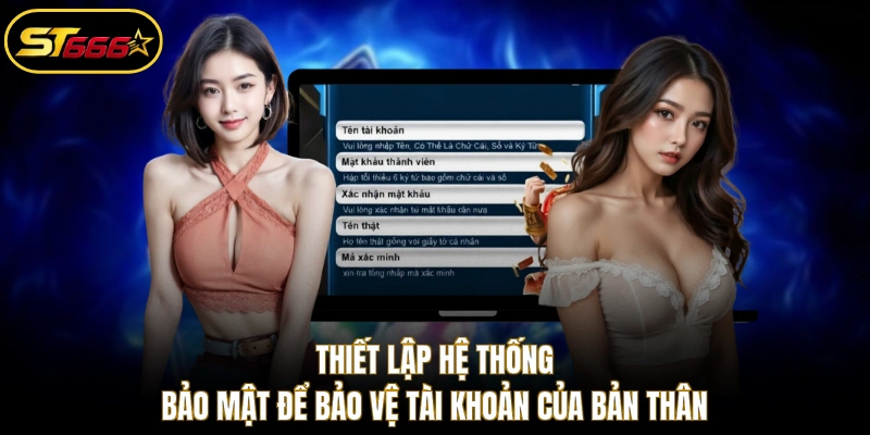 Thiết lập hệ thống bảo mật để bảo vệ tài khoản của bản thân