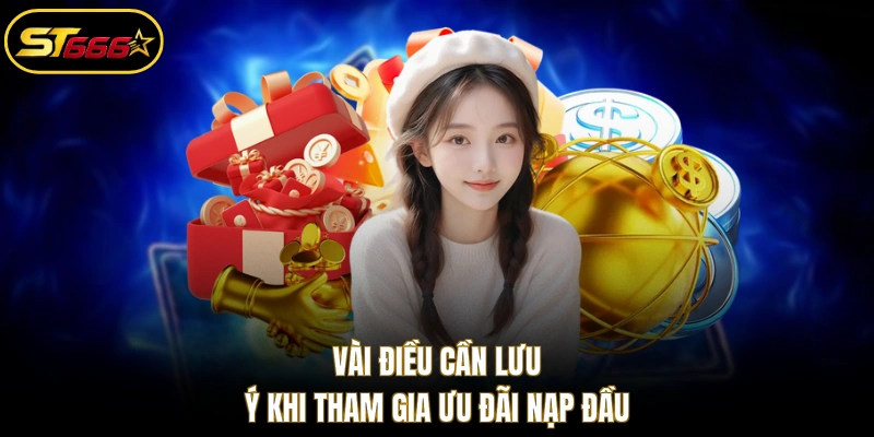 Vài điều cần lưu ý khi tham gia ưu đãi nạp đầu